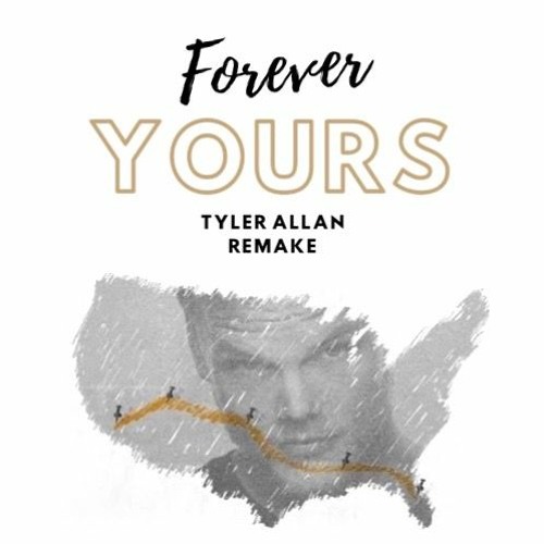Stream Forever Yours (Avicii by Avicii) feat. Sandro Cavazza (Tyler Allan  Remake With Vocals) by TYLER ALLAN