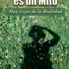 Get KINDLE 💖 La Muerte es un Mito: Muy lejos de la Realidad (Spanish Edition) by  An