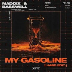 Maddix Feat Fēlēs - My Gasoline (Hard Edit)