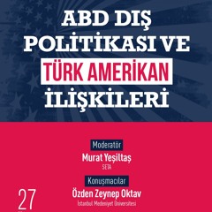 ABD Dış Politikası ve Türk-Amerikan İlişkileri