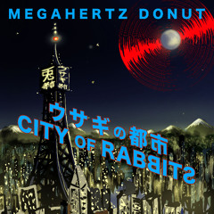 ウサギの都市 (Usagi No Toshi - City Of Rabbits)