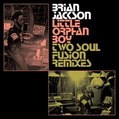 Brian Jackson - Little Orphan Boy (Two Soul Fusion Dub)