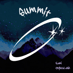 Summit w/ Crystal Ash (Tommyonthetrack x Mattimad)