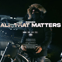 Ronzo - All That Matters | P110
