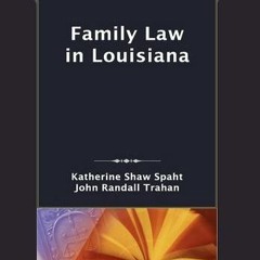 [GET] EBOOK 💙 Family Law in Louisiana, First Edition 2009 by  Katherine Shaw Spaht &