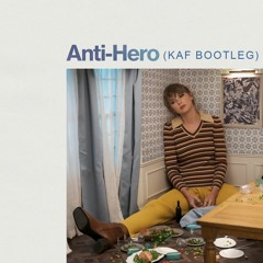 Anti Hero (Kaf Bootleg)- Taylor Swift