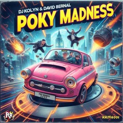 Dj Kolyn & Dj David Bernal - Poky Madness [RRM001]