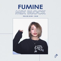 2021/04/23 MIX BLOCK - FUMINE