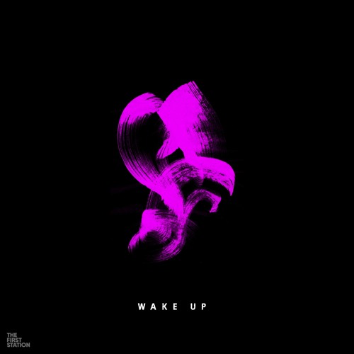 The First Station-Wake Up