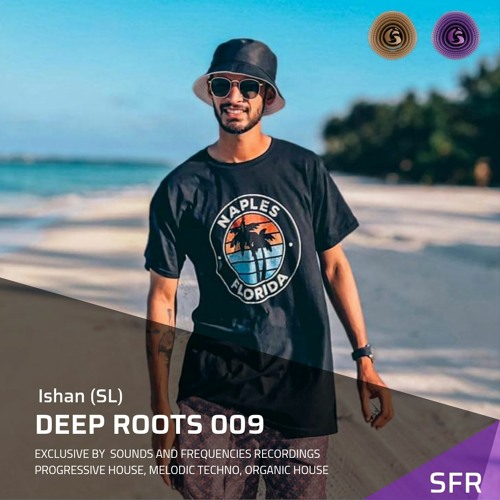Ishan (SL) Deep Roots 009 Exclusive by Sounds & Frequencies
