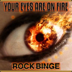 Your eyes are on Fire
