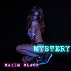 MAXIM BLACK - Mystery (original mix)