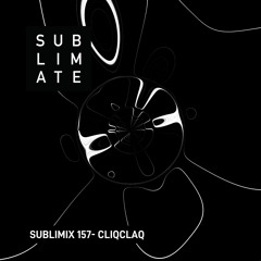 Sublimix #157 - CliqClaq