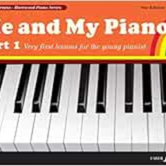 [DOWNLOAD] KINDLE 🖍️ Me and My Piano Part 1: Very First Lessons for the Young Pianis