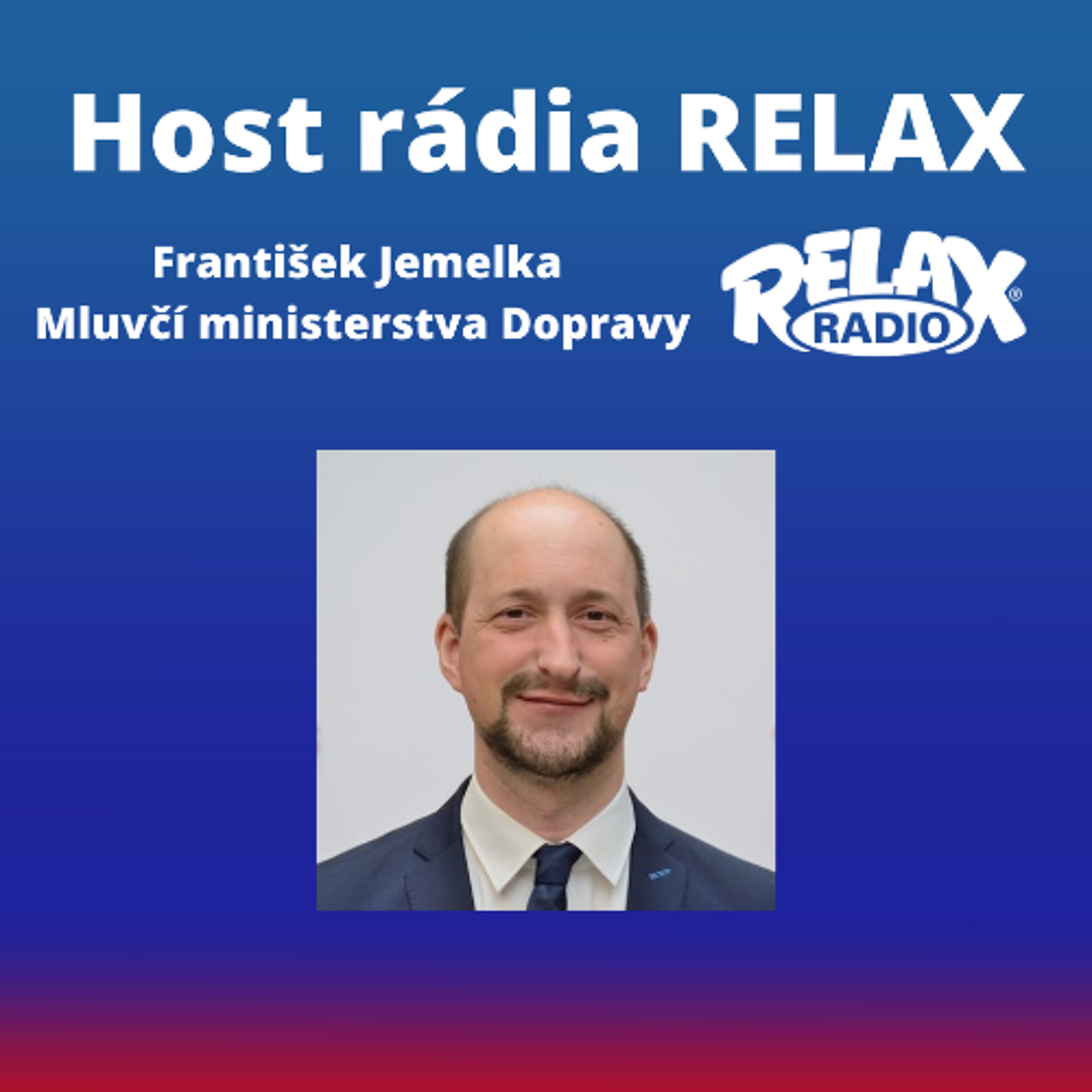 Host Rádia Relax - František Jemelka - Mluvčí ministerstva dopravy episode artwork