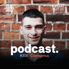 Club Mood Vibes Podcast #308: coemgenus