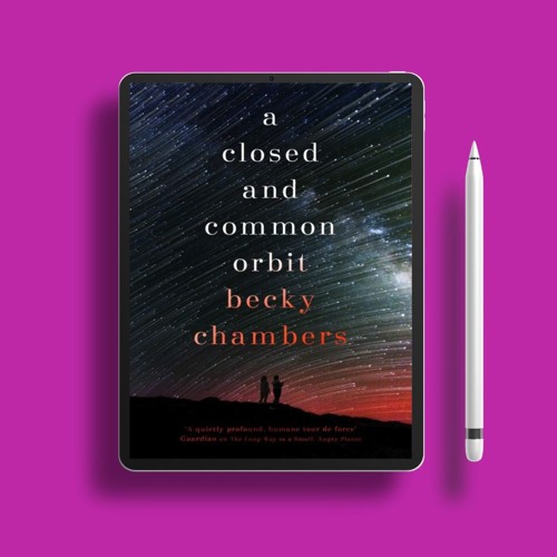 A Closed and Common Orbit by Becky Chambers. Zero Expense [PDF]