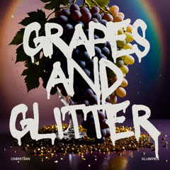 Grapes and glitter (Christian) - UK Garage Remix