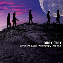 Love parade - Buck-Tick