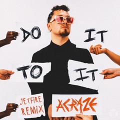 Acraze - Do It ( JETFIRE REMIX) Download link at description