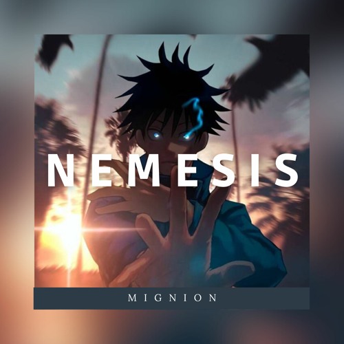 N E M E S I S (FT. SHADOW)[GOJO]-F3A_2021