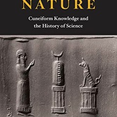 [DOWNLOAD] EPUB ✉️ Before Nature: Cuneiform Knowledge and the History of Science by