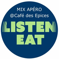 Mix Apéro - Listen EAT recorded @ Café Des Épices