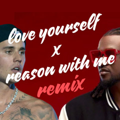 LOVE YOURSELF x REASON WITH ME REMIX