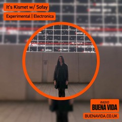 It's Kismet w/ Sofay - Radio Buena Vida 19.10.23