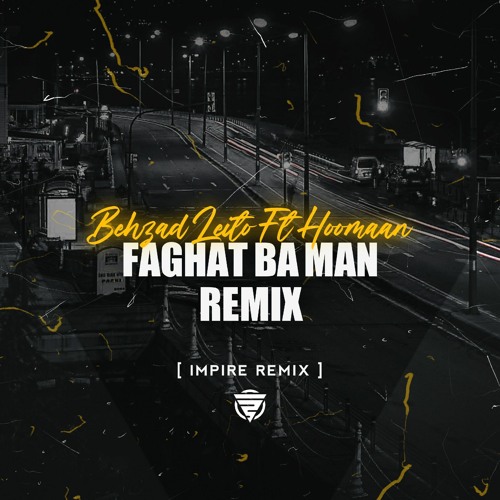 Behzad Leito ft. Hoomaan - Faghat Ba Man (IMPIRE REMIX)