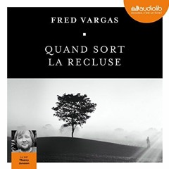 Download pdf Quand sort la recluse: Commissaire Adamsberg 4 by  Fred Vargas,Thierry Janssen,Audiolib