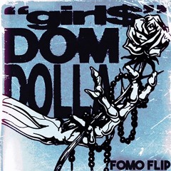 Dom Dolla - Girl$ (FOMO Flip)
