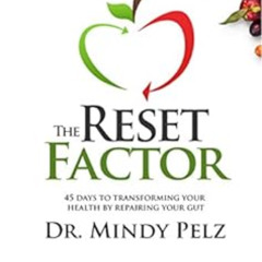 View EBOOK 💏 The Reset Factor: 45 Days to Transforming Your Health by Repairing Your