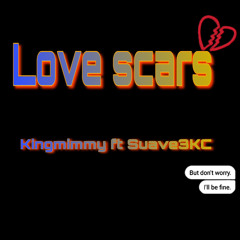 Love Scars Ft. Suave3kc