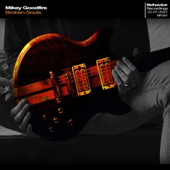 Mikey Goodfire - Broken Souls EP (Out Now on all streaming platforms)
