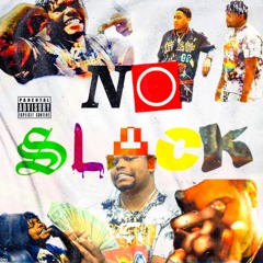 No Slack (Prod. Spectre X Dreepzeyyy X Whitebackisback)