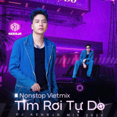Nonstop - 2025 Vietmix - Tim Rơi Tự Do - Dj Kenbjn remix