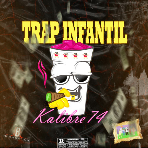 Kalibre 74-Trap Infantil [Hosted by Bolteraz]