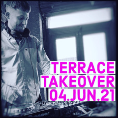 Terrace Takeover [4TH JUNE 2021]
