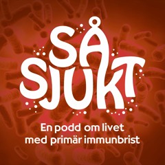 Avsnitt 10: Familj, kärlek och primär immunbrist