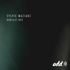 Oddcast 095 Sylvie Maziarz