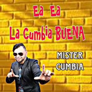 Ea Ea La Cumbia Buena