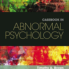 ACCESS EBOOK ✓ Casebook in Abnormal Psychology by  Timothy A. Brown &  David H. Barlo