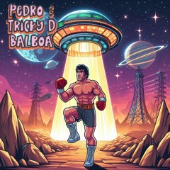 Pedro & Tricky D - Balboa