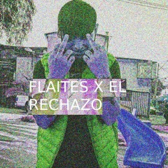 FLAITES X EL RECHAZO - Cholga 23