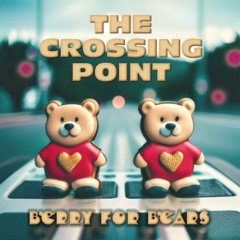 Berry for Bears - The Crossing Point