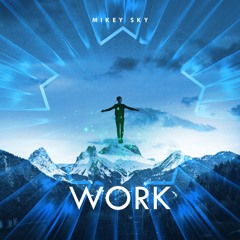 WORK (Original Mix) [OUT NOW STREAM OR DOWNLOAD]