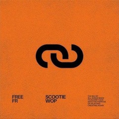 FREE FR - Scootie Wop