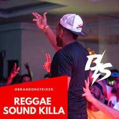 @BRANDONSTRIKER - REGGAE SOUND KILLA MIX