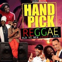 DJ ROY PRESENTS HAND PICK LOVERS ROCK REGGAE MIX VOL.1 Sizzla, Beres, Tarrus Riley